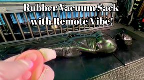 Rubber Vacuum Sack with Remote Vibe!