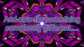 And now for something completely different...