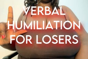 Verbal Humiliation For Losers