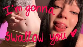 Your last tease before I swallow you
