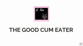The Good Cum Eater