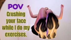 #095 POV Crushing your face while I do my exercises. - Cruel Beauties