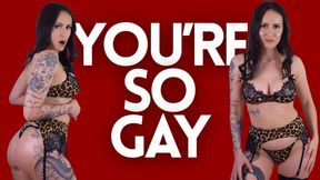 You're So GAY