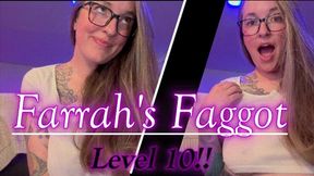 Farrah's Faggot Level 10!!