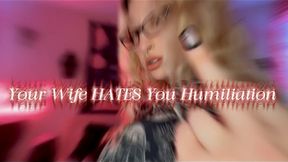 Your Wife Hates You ?Humiliation?