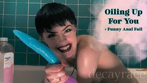 Oiling Up For You + Funny Anal Fail