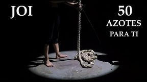 JOI - 50 Azotes mientras te masturbas. En espa&ntilde_ol.