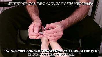 Thumb Cuff Bondage Fingernail Clipping in the Van