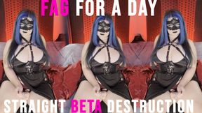 Fag For a Day: Straight Beta Destruction