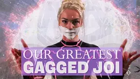 Our Greatest Gagged JOI