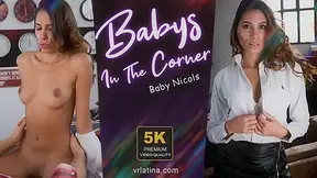 Baby Nicols in Babys In The Corner - VRLatina