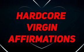 Hardcore virgin affirmations for betas
