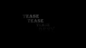 Tease Tease Tease Deny 4