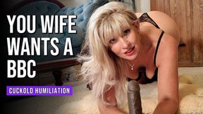 Your Wife Wants A BBC - Cuckold Humiliation