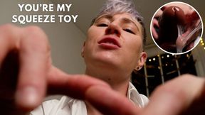 You're My Squeeze Toy - Objectified and Used by a Horny FtM Dominant - POV Domination Body Control