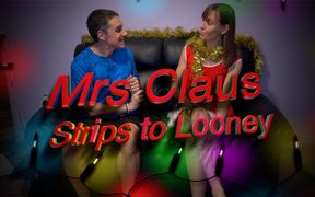 Mrs Claus strips to a Looney