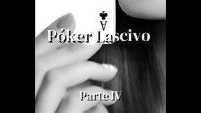 Relato: P&oacute_ker Lascivo (Parte IV)