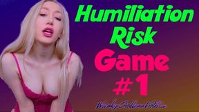 Humiliation Risk Game 1
