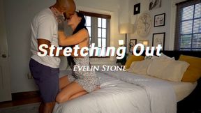 Stretching Out || Evelin Stone