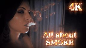 * All about Smoke *  4K