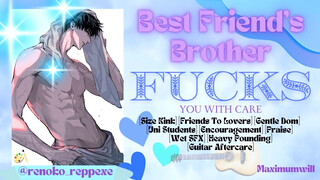 [M4F] Fucked Gentle AND Rough In Your Bestie's Brother's Bed After Catching Up About Studies
