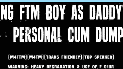 DADDY'S BACK - Daddy Uses Willing FTM Trans Boy As Personal Cum Dump