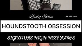 HOUNDSTOOTH OBSESSION - SIGNATURE HIGH HEEL PUMPS | LADY EVAA | 4K Version