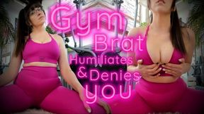 Gym brat Humiliates you