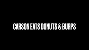 Carson Burps & Eats Donuts- MKV