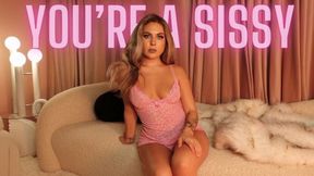 Youre A Sissy Girl - Femdom Sissy Acceptance