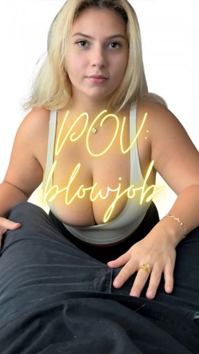 Pov: BlowJob