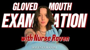 Gloved Mouth Examination with Nurse Raven