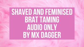 Bratty Sub Shaved &amp; Feminised AUDIO ONLY
