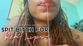 Spit Bitch for Red Lips