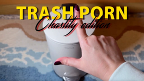 Trash Porn- Chastity