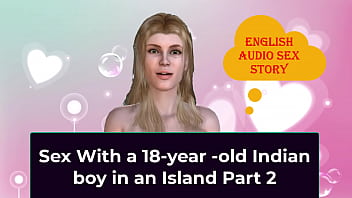 Sex With a 18-year -old Indian boy in an Island Part 2 - English Audio Sex Story