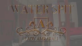 WATER SPIT Total lenghts 2:08 minutes Spitting Bdsm Slave  LADY AMRAPALI Herrin Mistress Domina