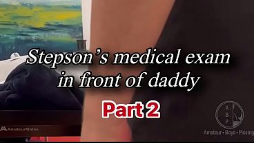 Stepson'_s Medical Exam in Front of Step-daddy - part 2: the urine samples