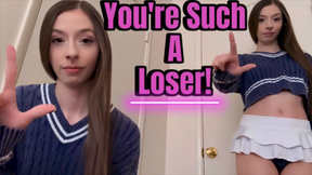 You're Such A Loser