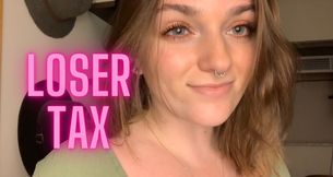 Loser Tax - Verbal Humiliation Goddess Worship