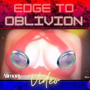 EDGE TO OBLIVION