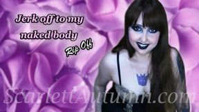 Jerk off to my naked body Rip Off - MP4 HD 1080p