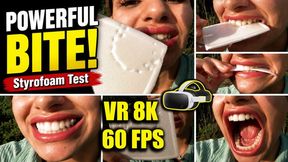 VR 3D 8K | Anastasia Shows Her Perfect Teeth & Powerful Bite Marks – Styrofoam Bite Test | VR 8K