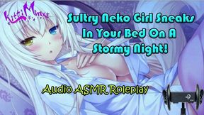 ASMR - Sultry Neko Cat Girl Sneaks In Your Bed On A Stormy Night! What Do You Do? Audio Roleplay
