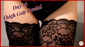 Thigh Gap Denial - Day 16 - Tease and Denial - a - Thon (Shot in 4K)