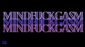 MINDFUCKGASM