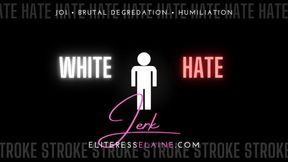 White Hate Jerk