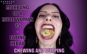 Mukbang of a Rude Woman 15 - Eating Kebab - Chewing and Burping