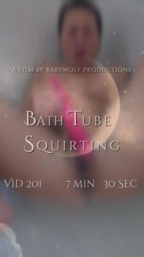 Vid201 –  Bath Tube Squirting