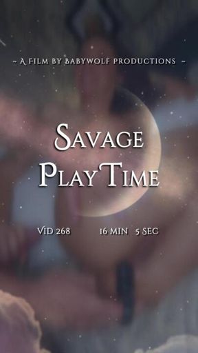 Vid268 – Savage Play Time